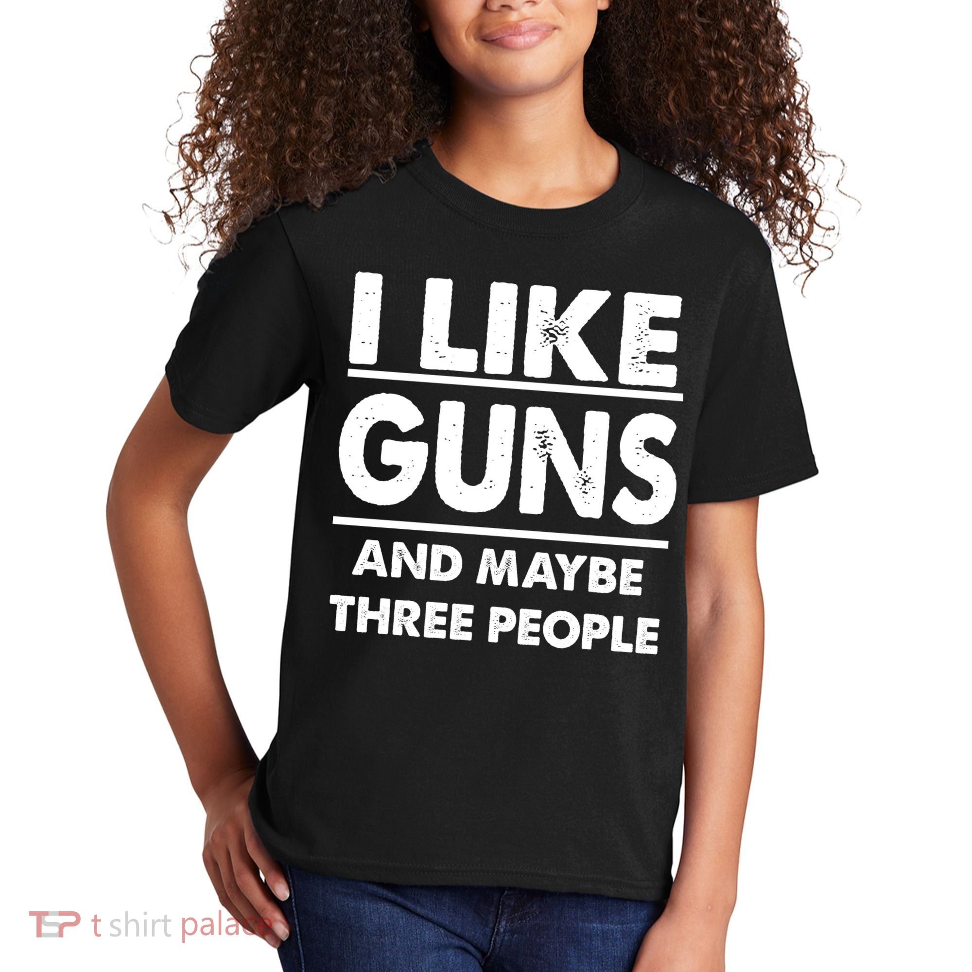 I Like Guns And Maybe Three People Kids T-Shirt