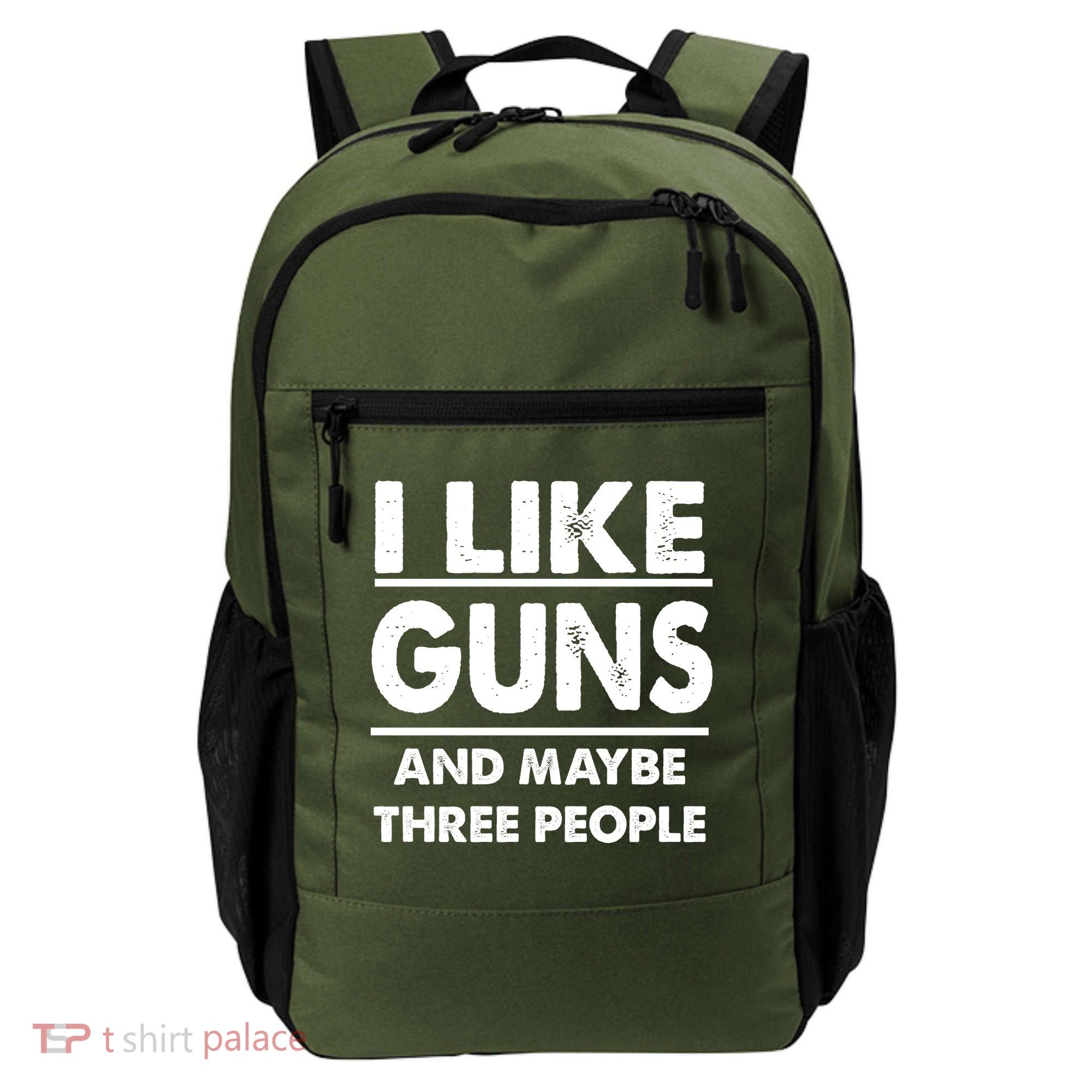 I Like Guns And Maybe Three People Backpack