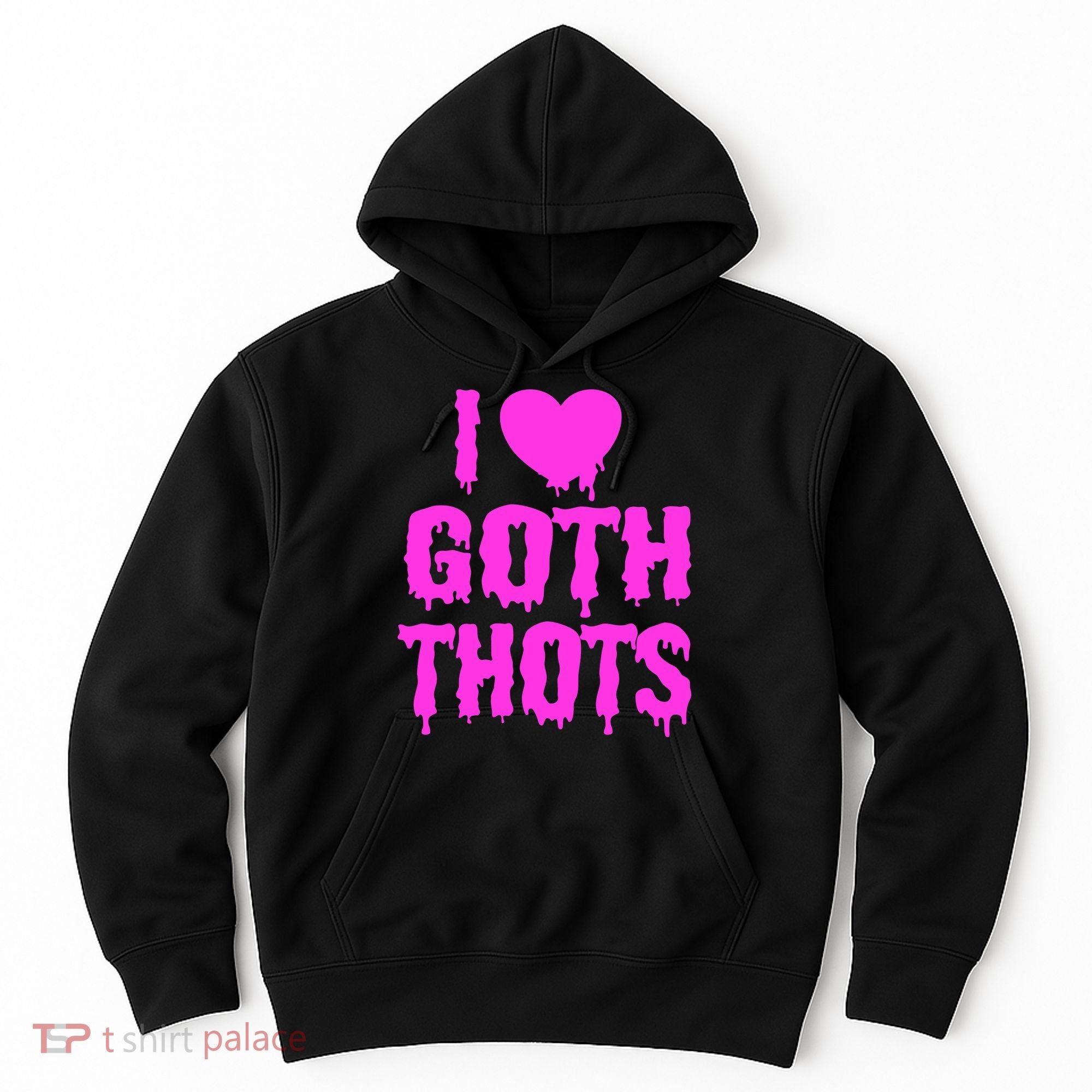 I Love Goth Thots Hoodie