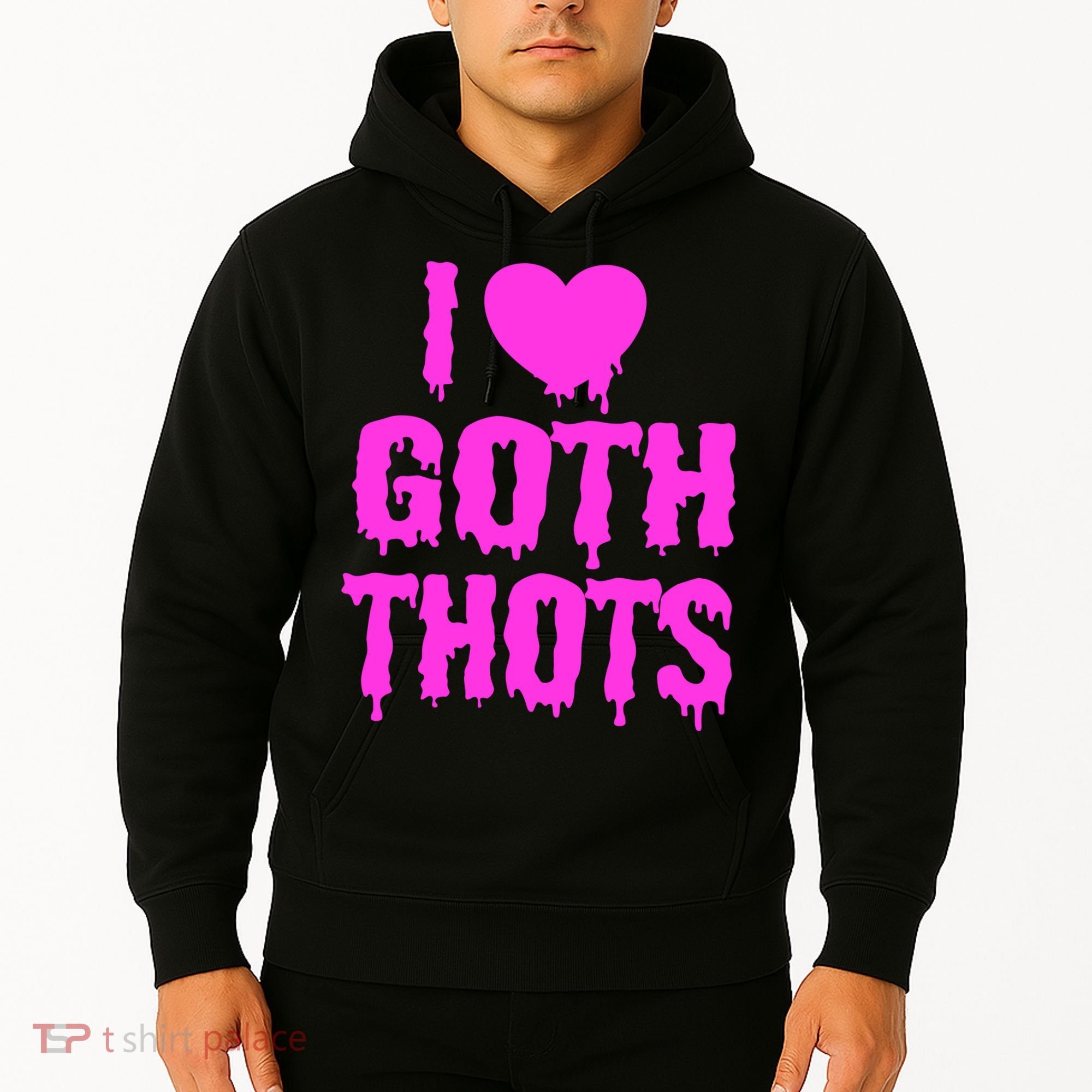 I Love Goth Thots Hoodie