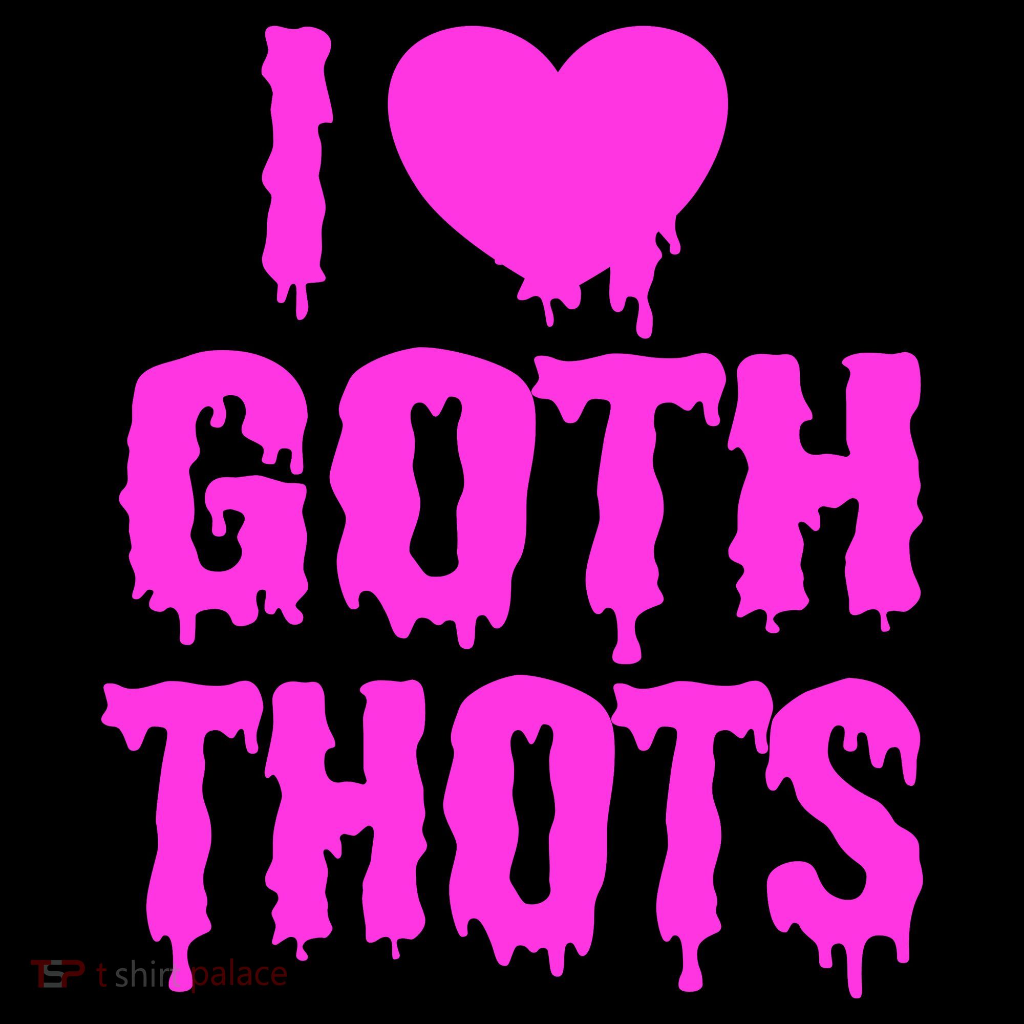 I Love Goth Thots Hoodie