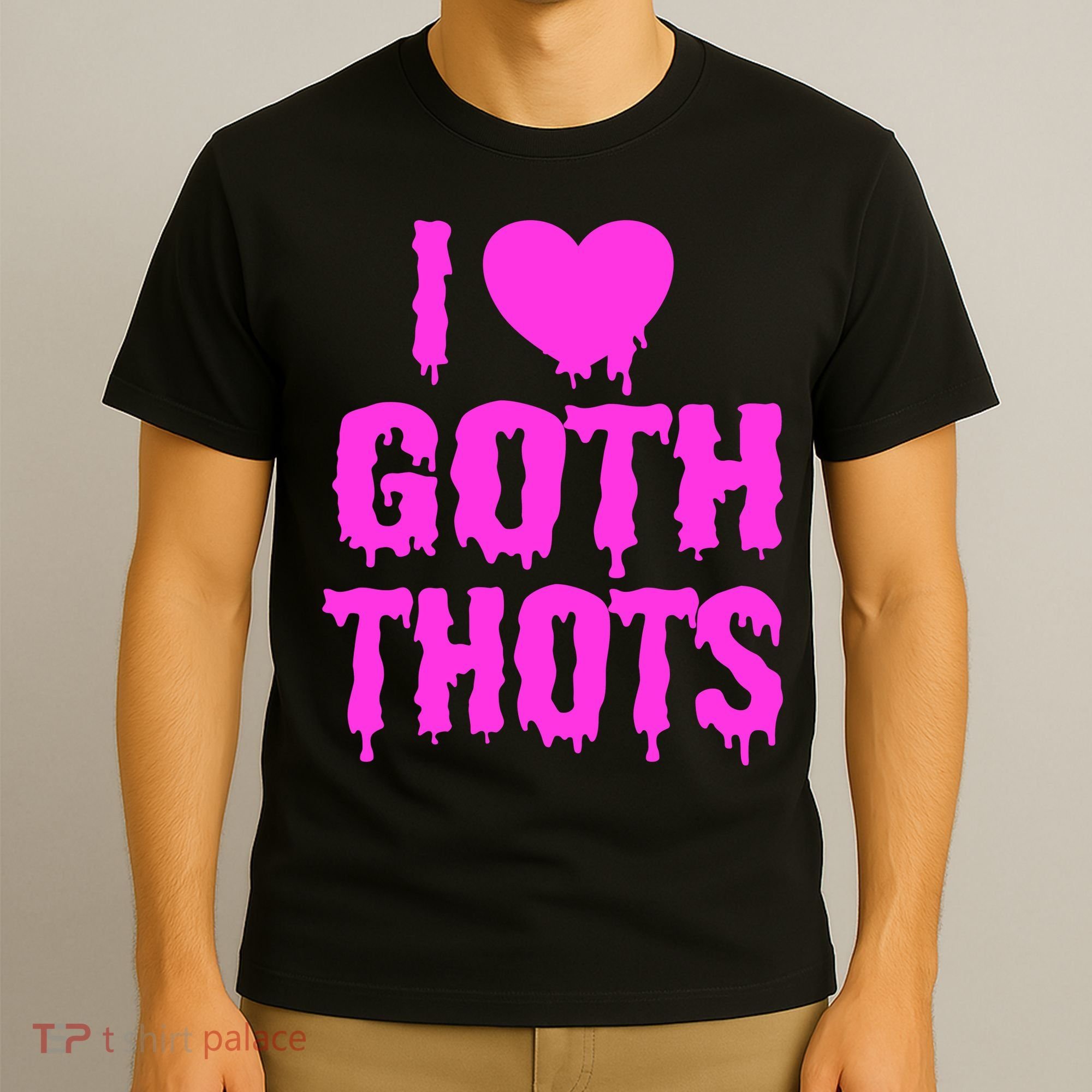 I Love Goth Thots T-Shirt