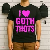 I Love Goth Thots T-Shirt thumb 6