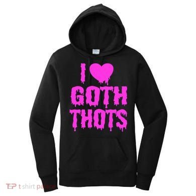 I Love Goth Thots Women's Hoodie
