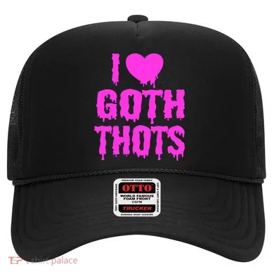 I Love Goth Thots Hat