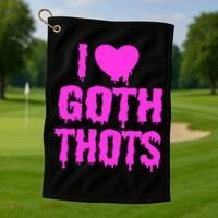 I Love Goth Thots Golf Towel thumb 1