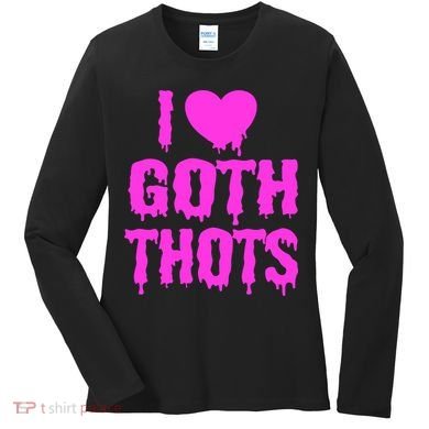 I Love Goth Thots Women's Long Sleeve Shirt