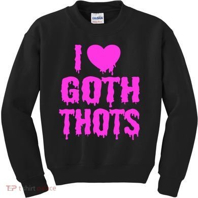 I Love Goth Thots Kids Sweatshirt