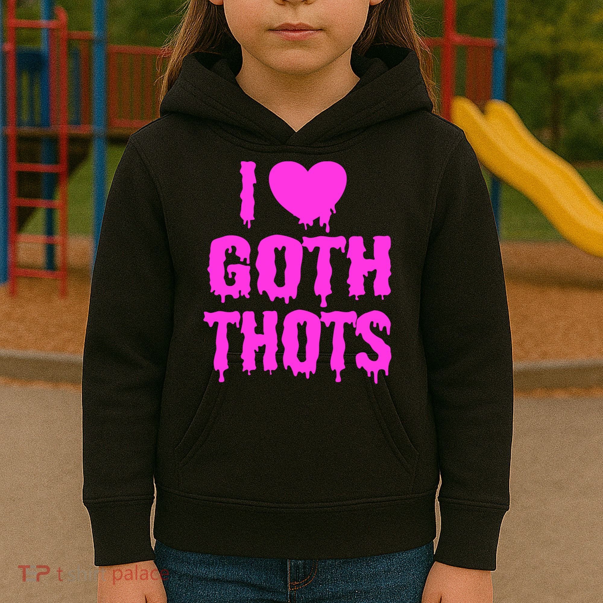I Love Goth Thots Kids Hoodie