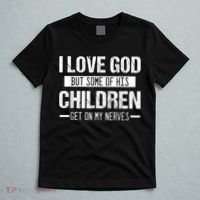 I Love God But Some Of His Children Get On My Nerves Tee T-Shirt thumb 5