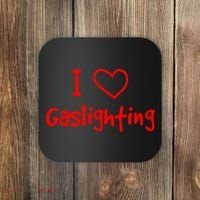 I Love Gaslighting, Gaslighting Is Not Real Coaster thumb 0