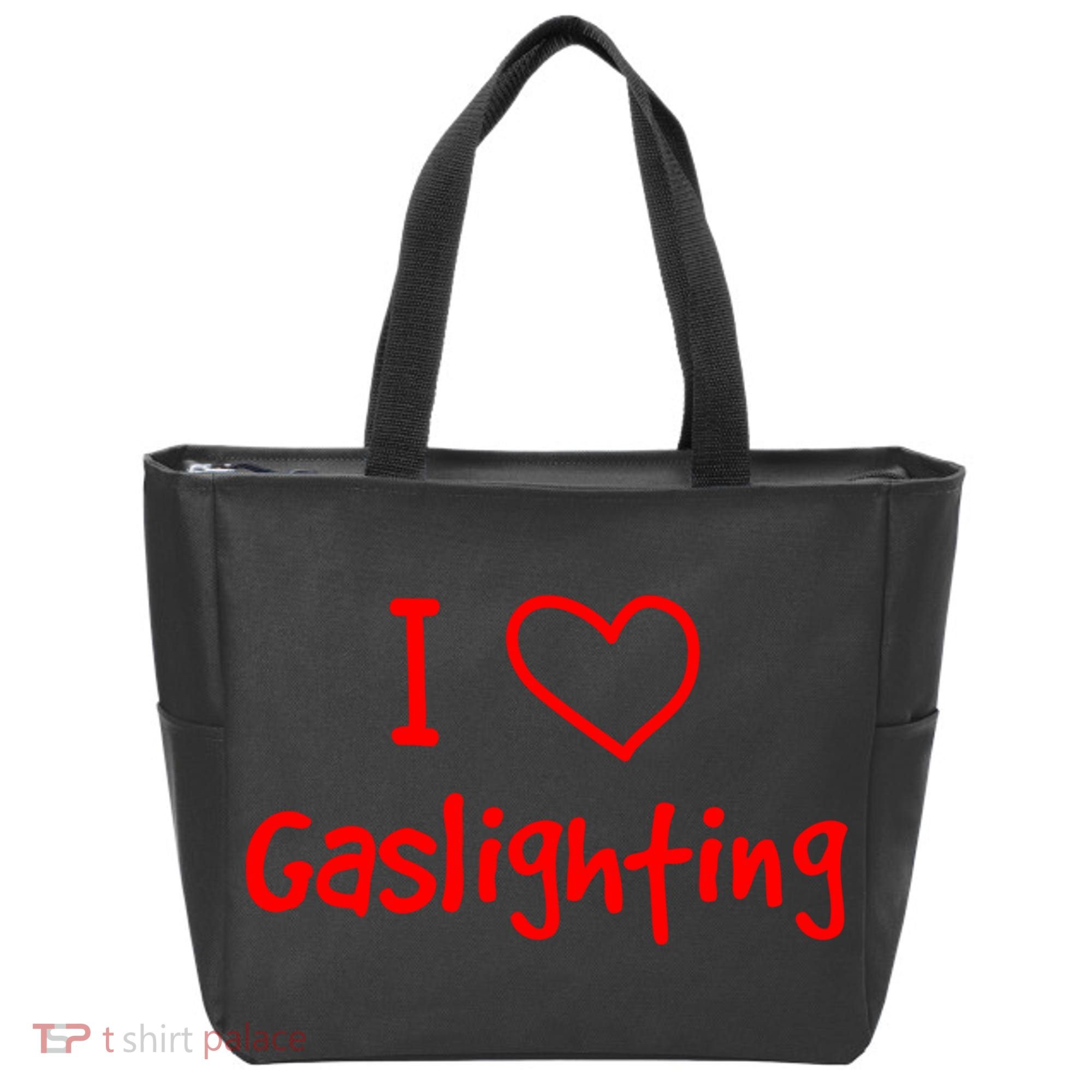 I Love Gaslighting, Gaslighting Is Not Real Tote Bag