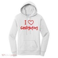 I Love Gaslighting, Gaslighting Is Not Real Women's Hoodie thumb 0