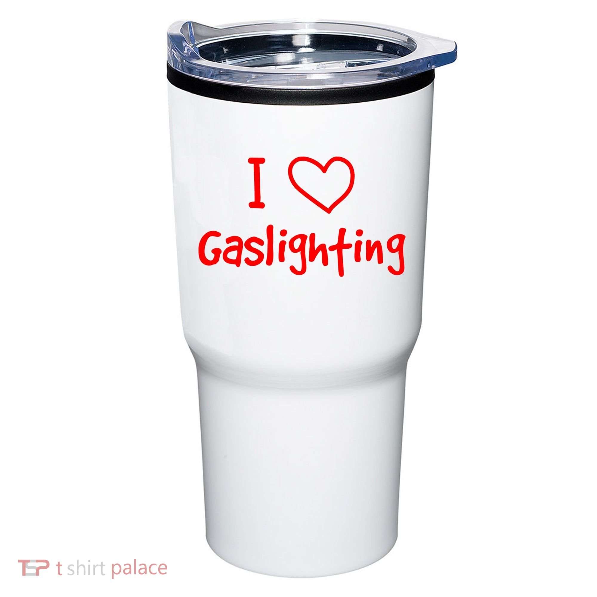 I Love Gaslighting, Gaslighting Is Not Real Tumbler