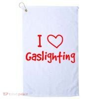 I Love Gaslighting, Gaslighting Is Not Real Golf Towel thumb 0
