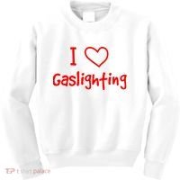 I Love Gaslighting, Gaslighting Is Not Real Kids Sweatshirt thumb 0