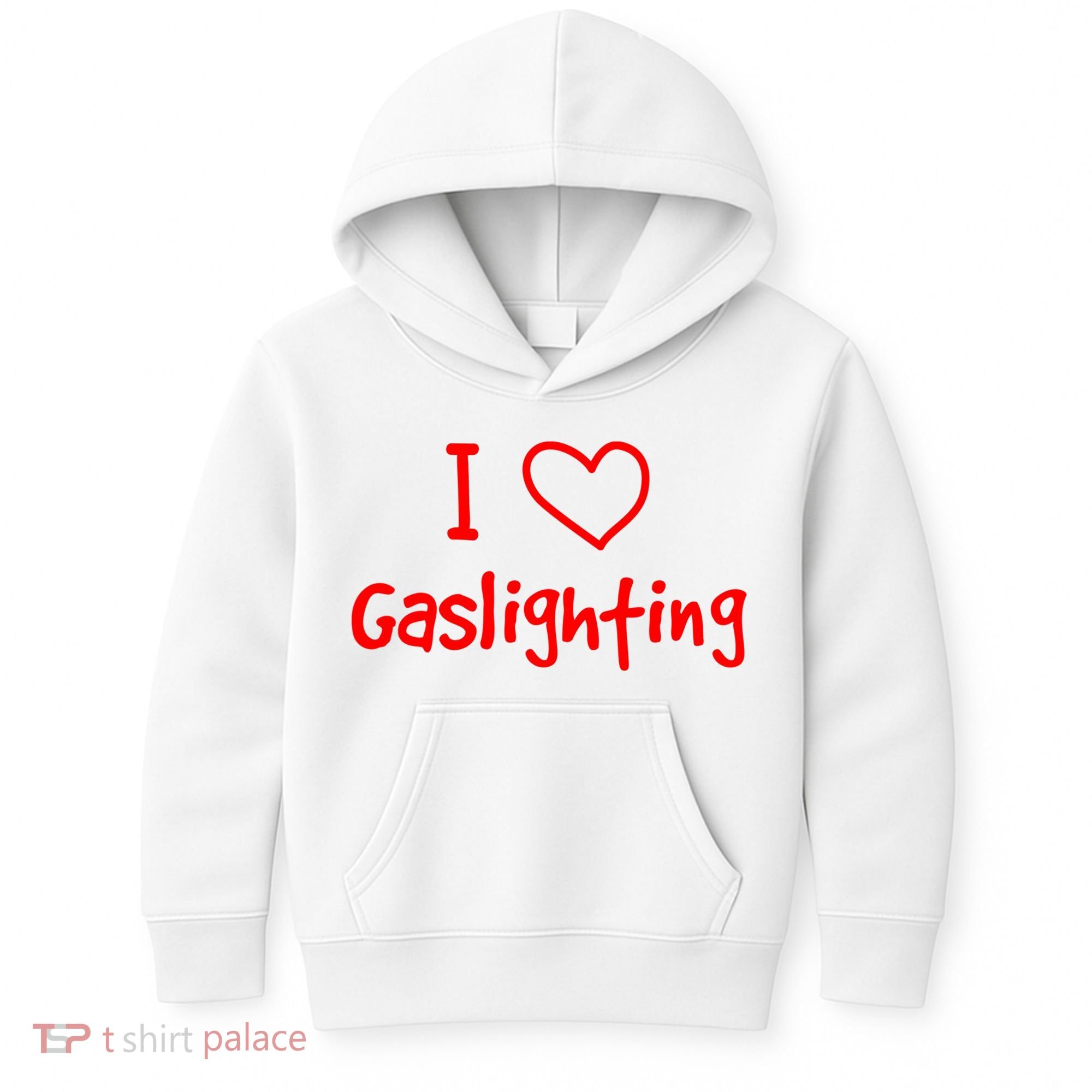 I Love Gaslighting, Gaslighting Is Not Real Kids Hoodie