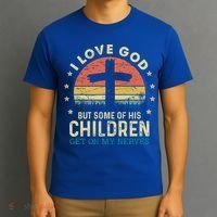 I Love God But Some Of His Children Get On My Nerves Gift T-Shirt thumb 3