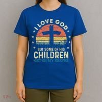 I Love God But Some Of His Children Get On My Nerves Gift T-Shirt thumb 4
