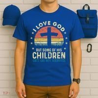 I Love God But Some Of His Children Get On My Nerves Gift T-Shirt thumb 6