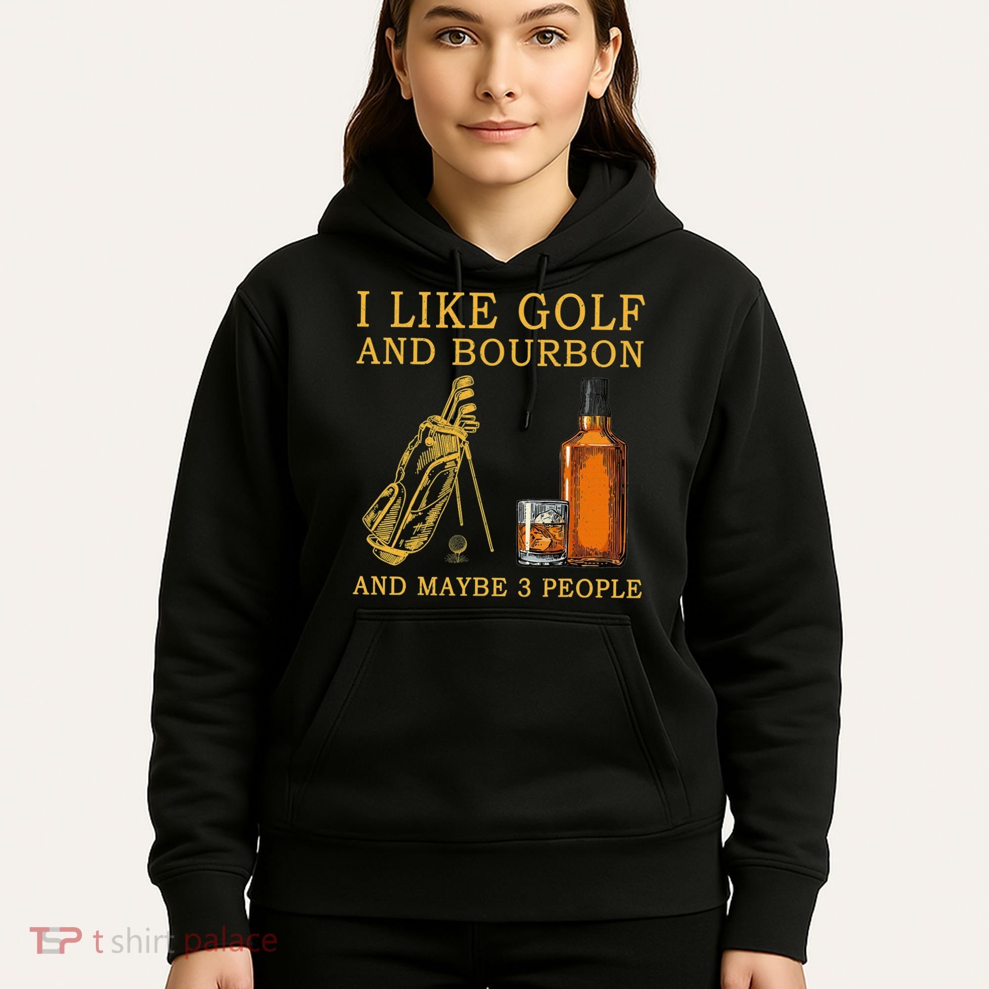 I Like Golf And Bourbon And Maybe 3 People Funny Golf Hoodie