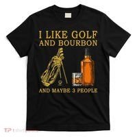 I Like Golf And Bourbon And Maybe 3 People Funny Golf T-Shirt thumb 0