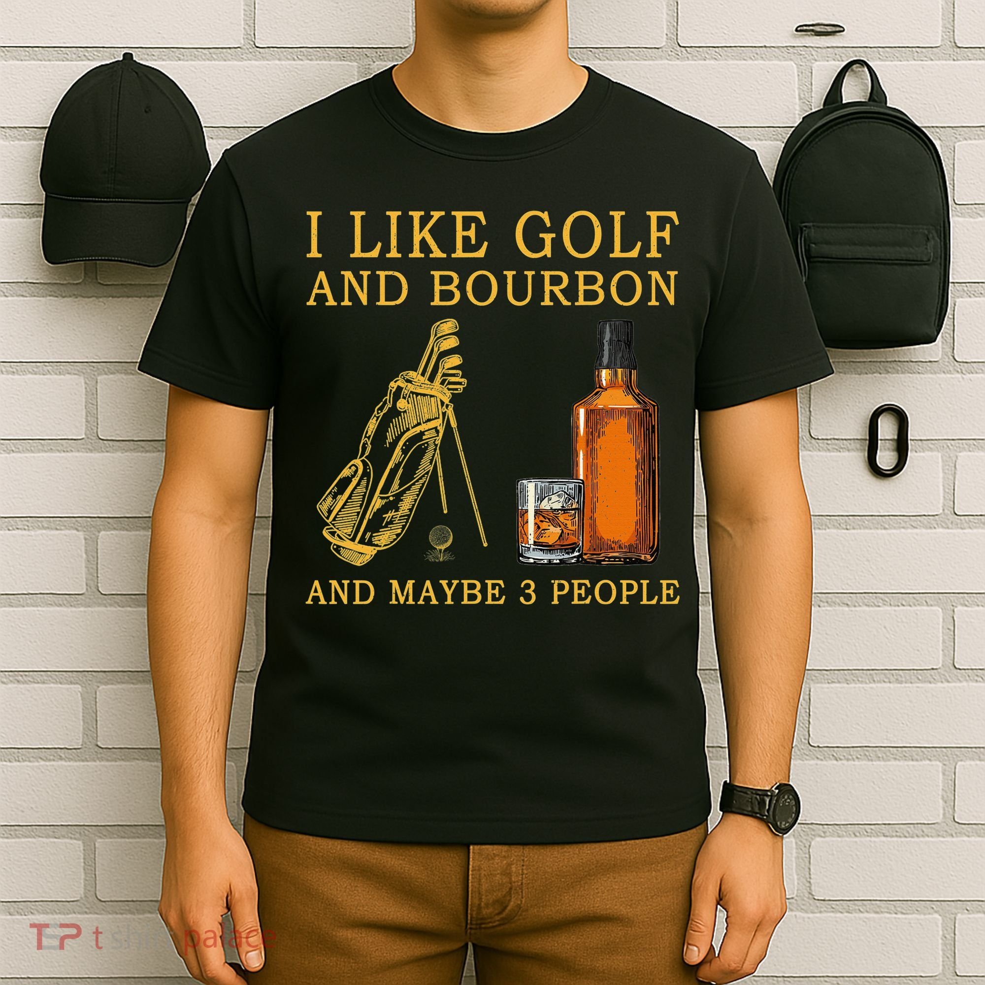 I Like Golf And Bourbon And Maybe 3 People Funny Golf T-Shirt