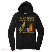 I Like Golf And Bourbon And Maybe 3 People Funny Golf Women's Hoodie thumb 0