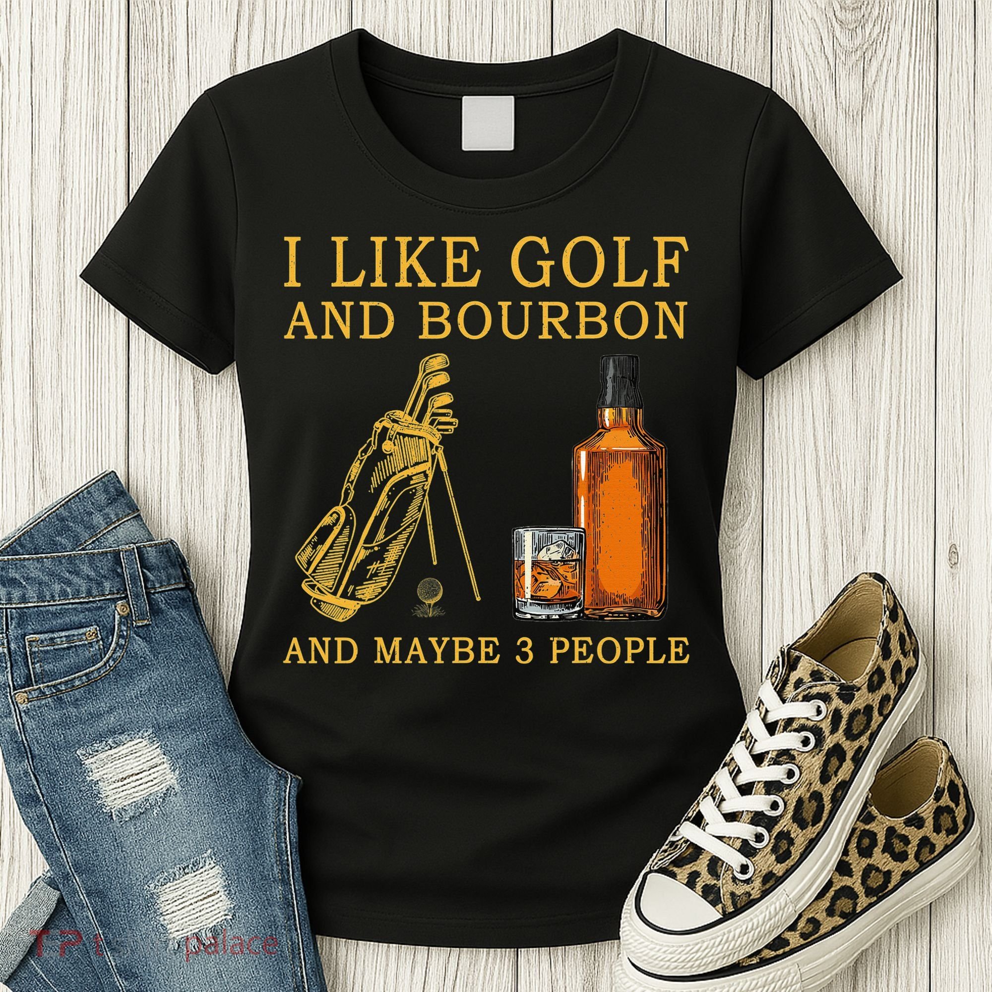 I Like Golf And Bourbon And Maybe 3 People Funny Golf Women's T-Shirt