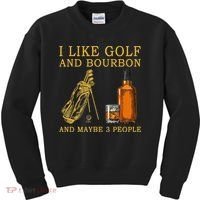 I Like Golf And Bourbon And Maybe 3 People Funny Golf Kids Sweatshirt thumb 0