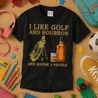 I Like Golf And Bourbon And Maybe 3 People Funny Golf Kids T-Shirt thumb 3