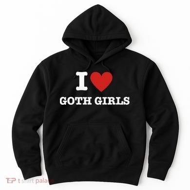 I Love Goth Hoodie