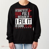 I Let God Fix It Because If I Fix It I'm Going To Jail Retro Women's Sweatshirt thumb 0