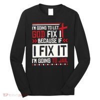 I Let God Fix It Because If I Fix It I'm Going To Jail Retro Long Sleeve Shirt thumb 0