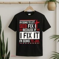 I Let God Fix It Because If I Fix It I'm Going To Jail Retro T-Shirt thumb 2