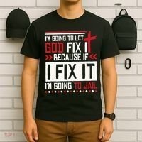 I Let God Fix It Because If I Fix It I'm Going To Jail Retro T-Shirt thumb 6