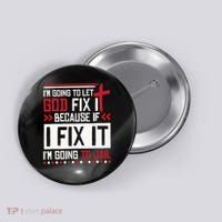 I Let God Fix It Because If I Fix It I'm Going To Jail Retro Button thumb 0