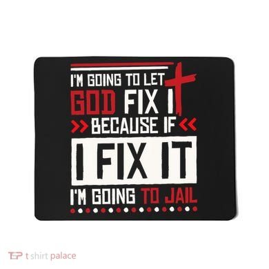 I Let God Fix It Because If I Fix It I'm Going To Jail Retro Mousepad