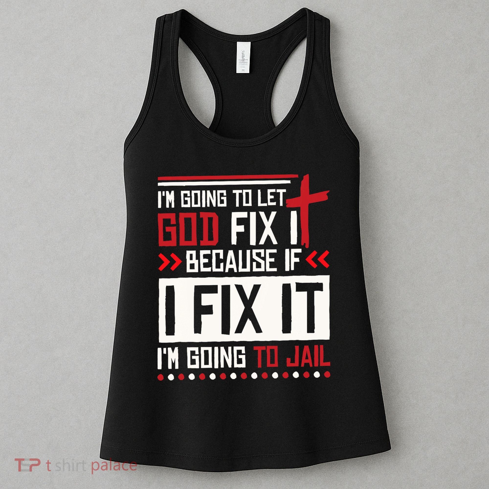 I Let God Fix It Because If I Fix It I'm Going To Jail Retro Women's Tank Top