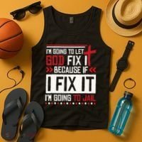 I Let God Fix It Because If I Fix It I'm Going To Jail Retro Tank Top thumb 4