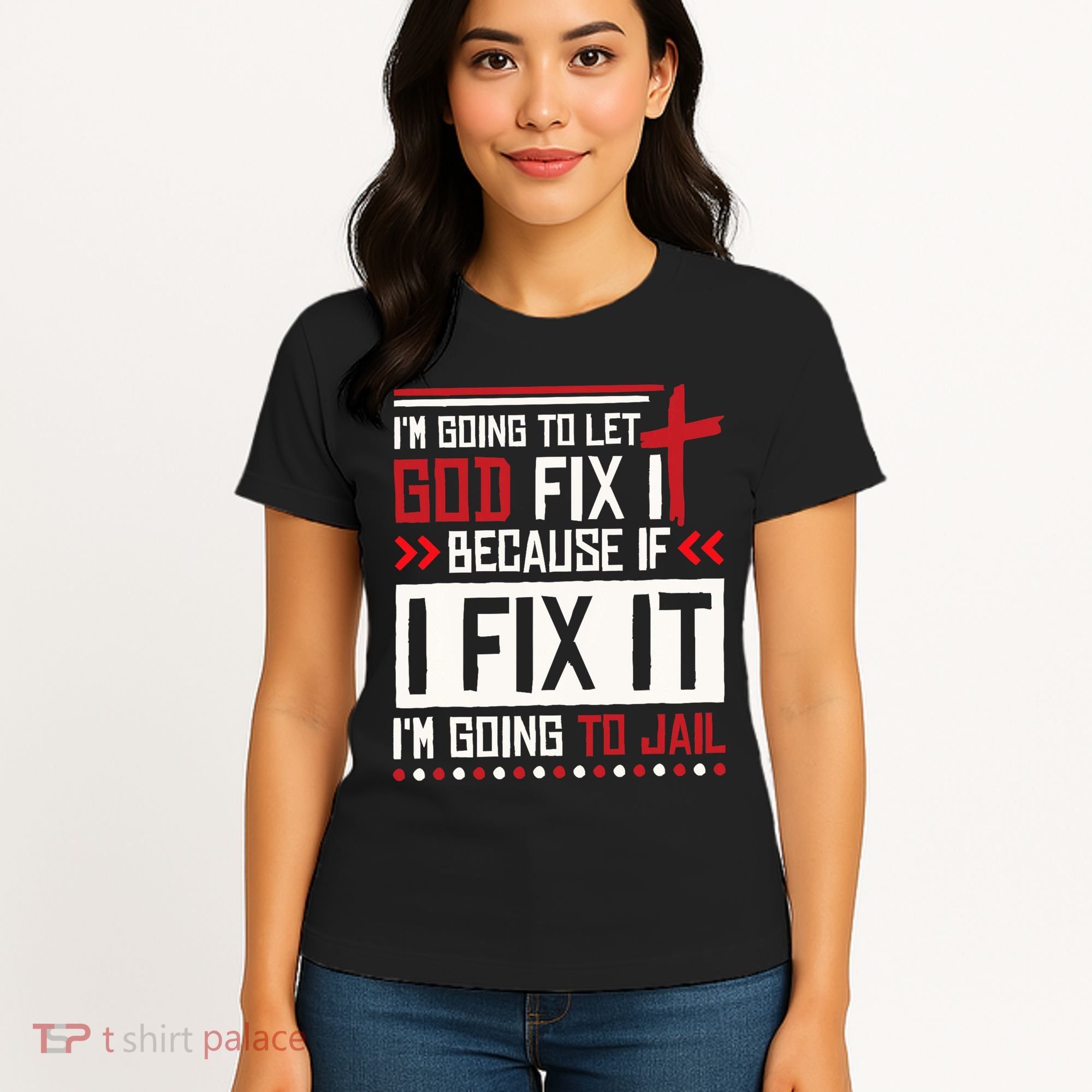 I Let God Fix It Because If I Fix It I'm Going To Jail Retro Women's T-Shirt