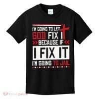 I Let God Fix It Because If I Fix It I'm Going To Jail Retro Kids T-Shirt thumb 0