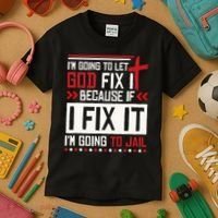 I Let God Fix It Because If I Fix It I'm Going To Jail Retro Kids T-Shirt thumb 3