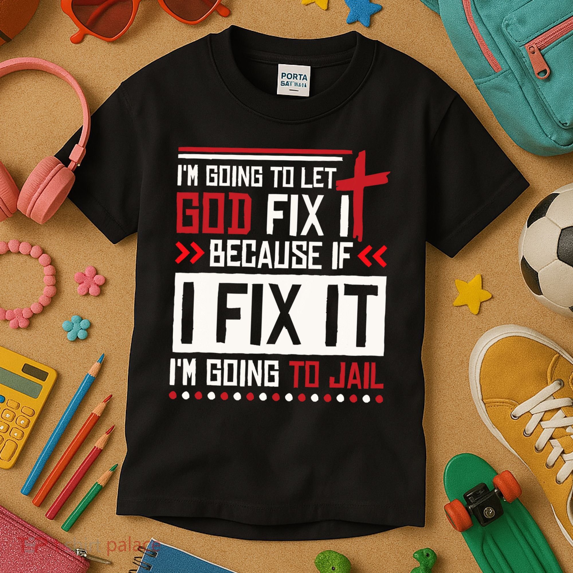 I Let God Fix It Because If I Fix It I'm Going To Jail Retro Kids T-Shirt