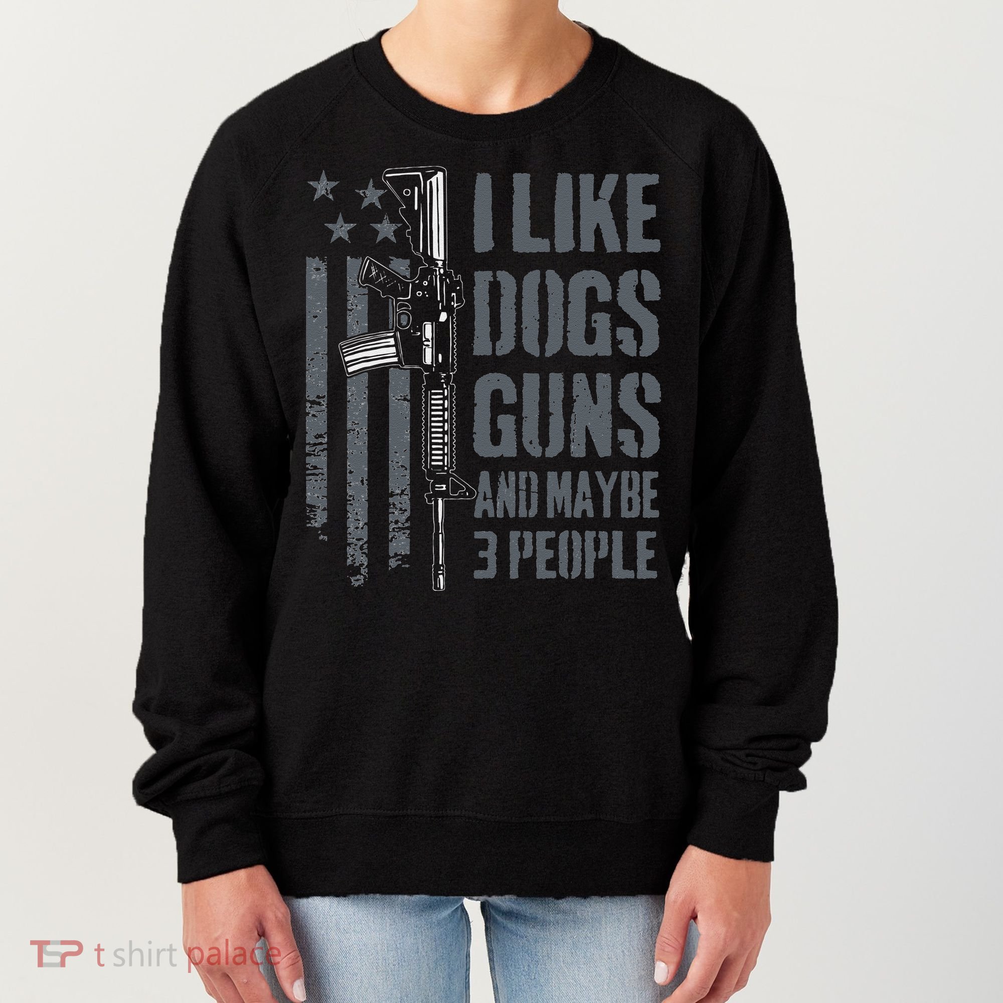 I Like Guns Dogs And Maybe 3 People Funny Dog Lover Gun Women's Sweatshirt