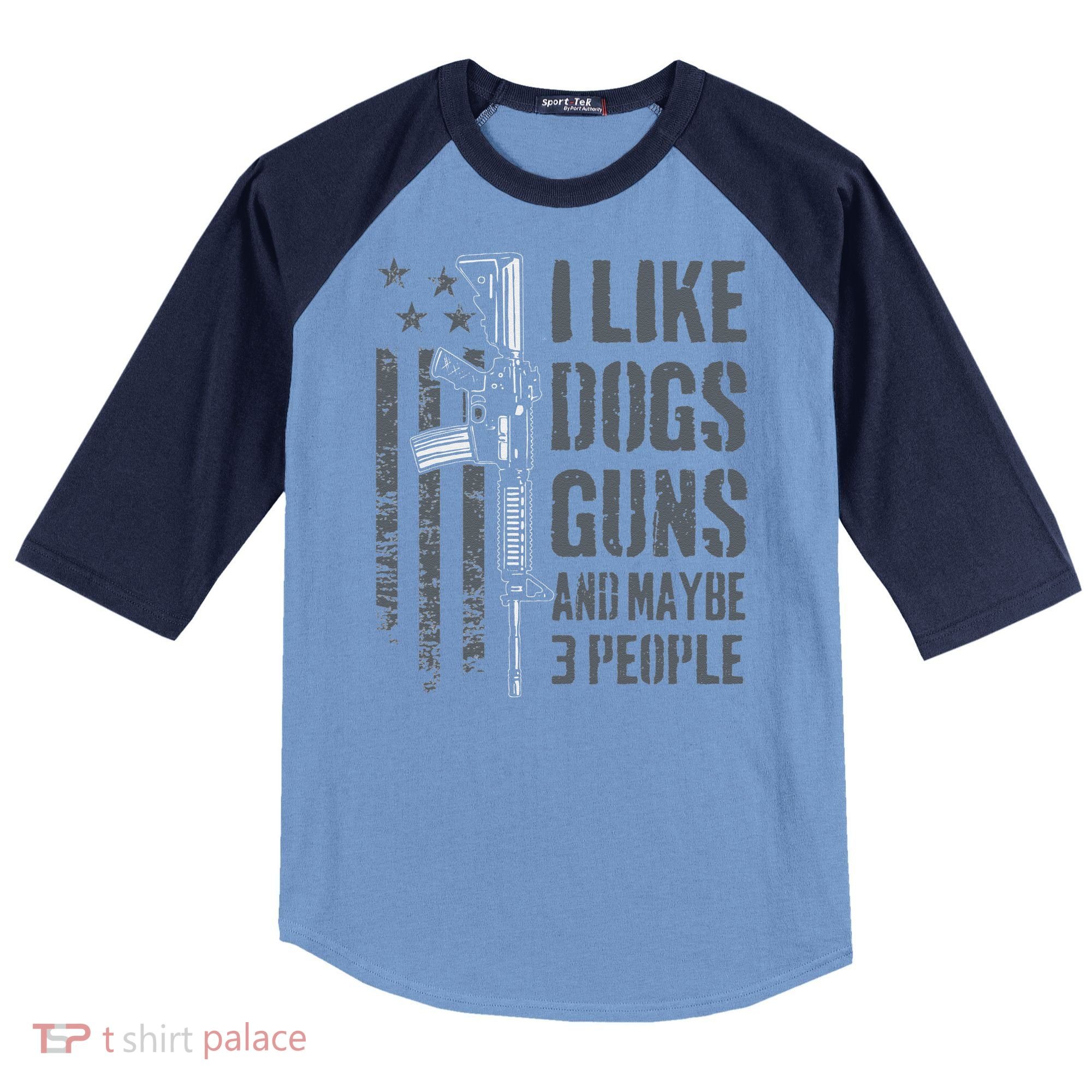 I Like Guns Dogs And Maybe 3 People Funny Dog Lover Gun Raglan Baseball Sleeve Shirt