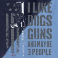 I Like Guns Dogs And Maybe 3 People Funny Dog Lover Gun Raglan Baseball Sleeve Shirt thumb 2