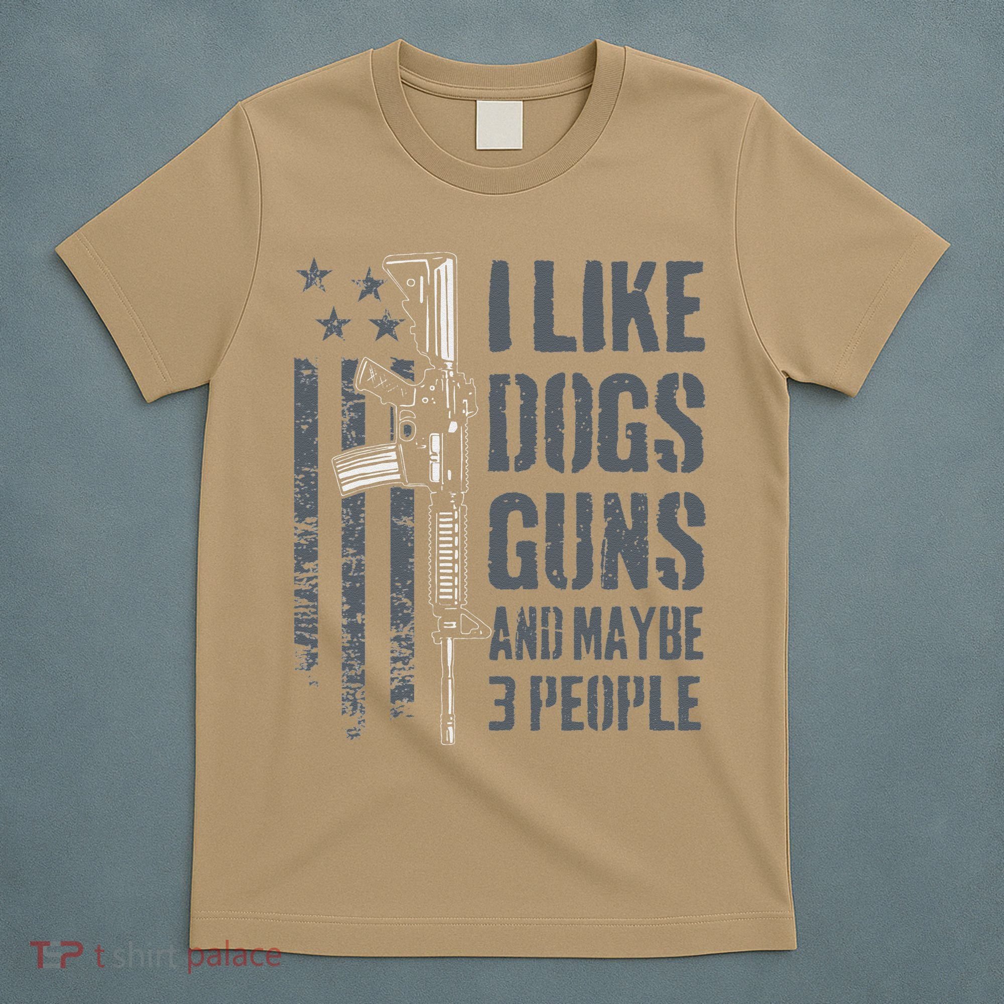 I Like Guns Dogs And Maybe 3 People Funny Dog Lover Gun T-Shirt