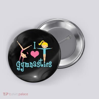 I Love Gymnastics TShirt Button