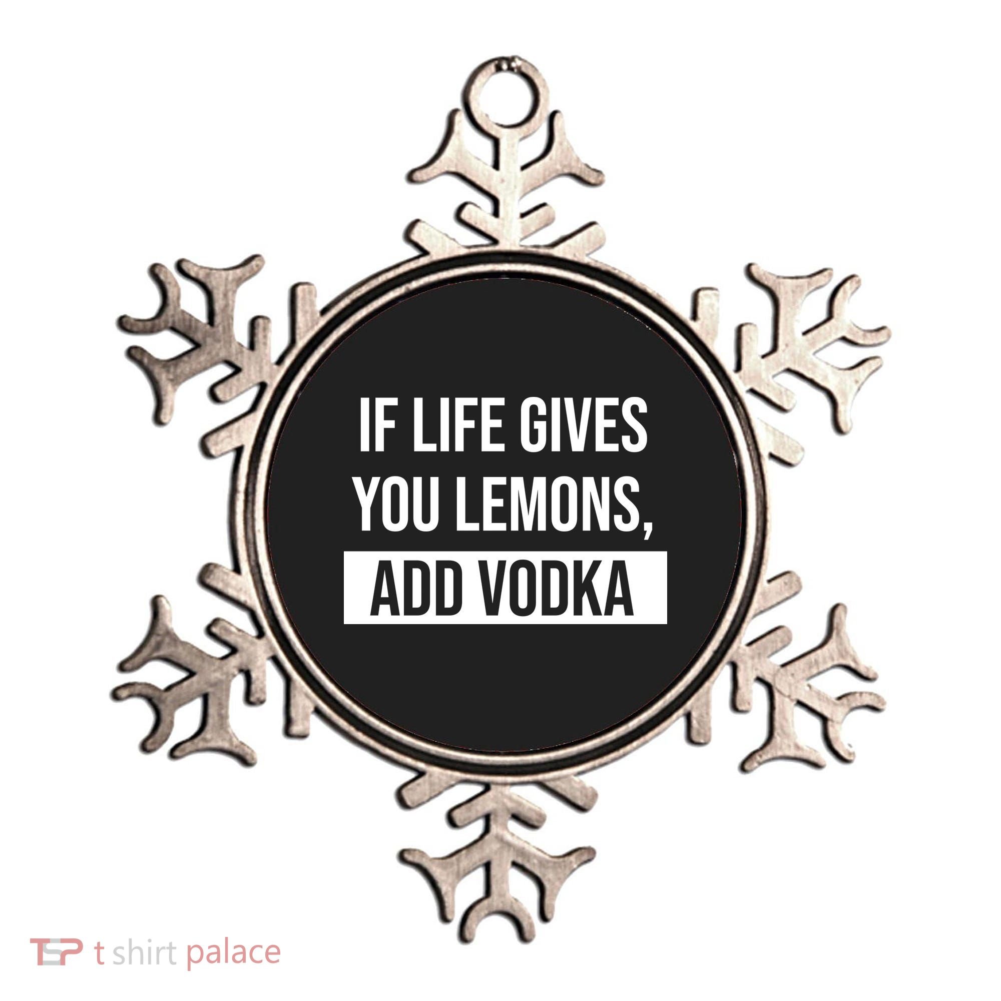 If Life Gives You Lemons Add Vodka Funny Ornament
